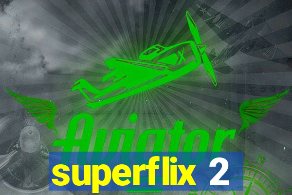 superflix 2